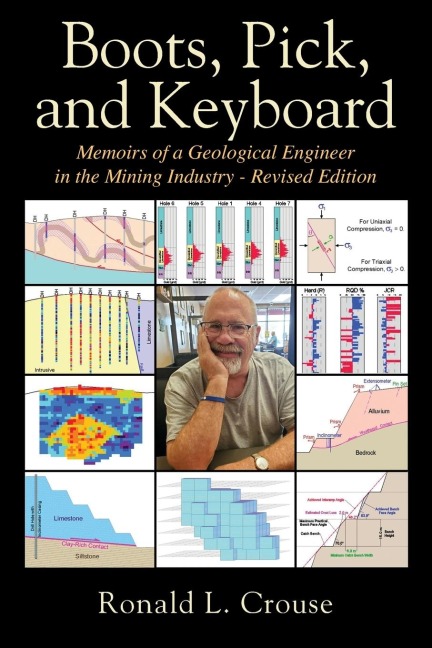 Boots, Pick, and Keyboard: Memoirs of a Geological Engineer in the Mining Industry -  Revised Edition