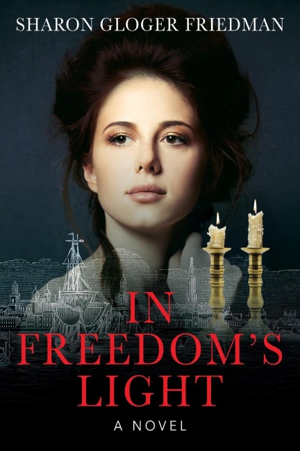 In Freedom's Light: A Novel