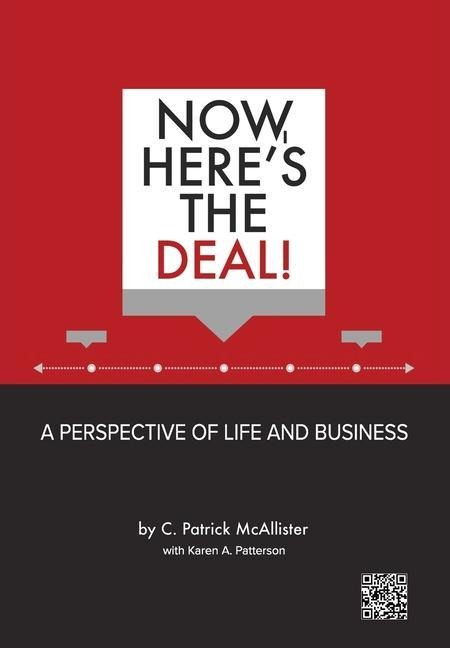 Now, Heres the Deal! A Perspective of Life and Business