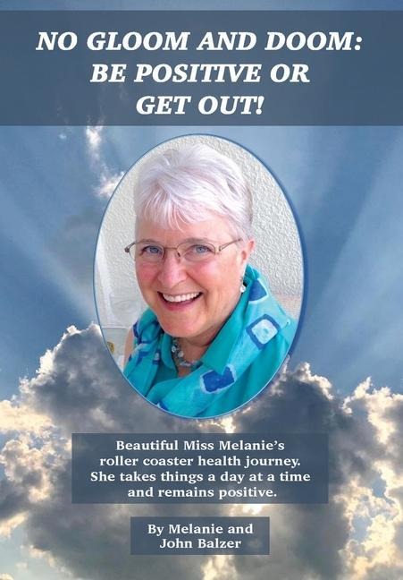 No Gloom and Doom: Be Positive or Get Out!