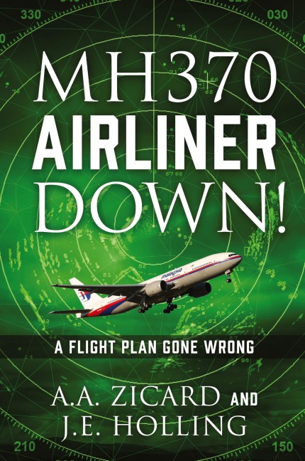 MH370 AIRLINER DOWN!: A Flight Plan Gone Wrong