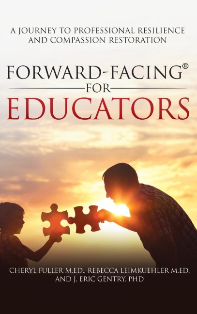 Forward-Facing® for Educators: A Journey to Professional Resilience and Compassion Restoration