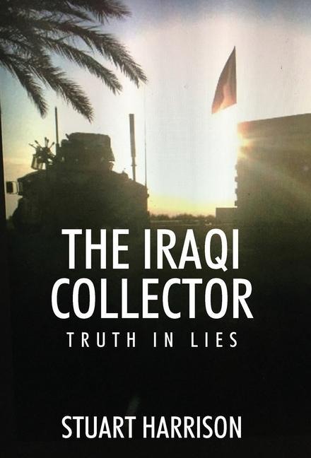 The Iraqi Collector: Truth In Lies