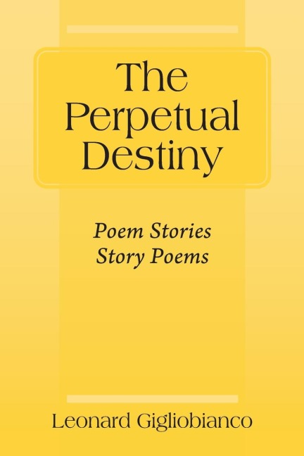 The Perpetual Destiny: Poem Stories Story Poems