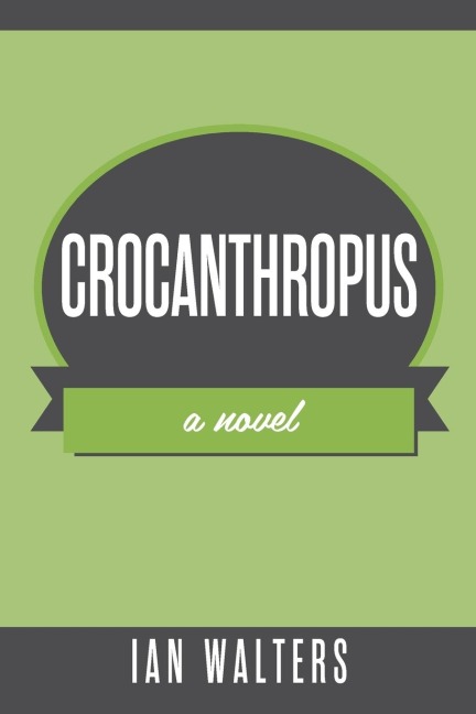 Crocanthropus: a novel