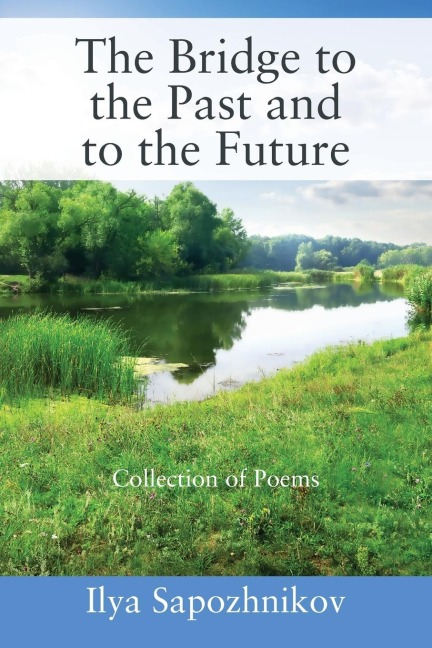 The Bridge to the Past and to the Future: Collection of Poems