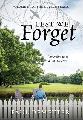 Lest We Forget: Remembrance of What Once Was