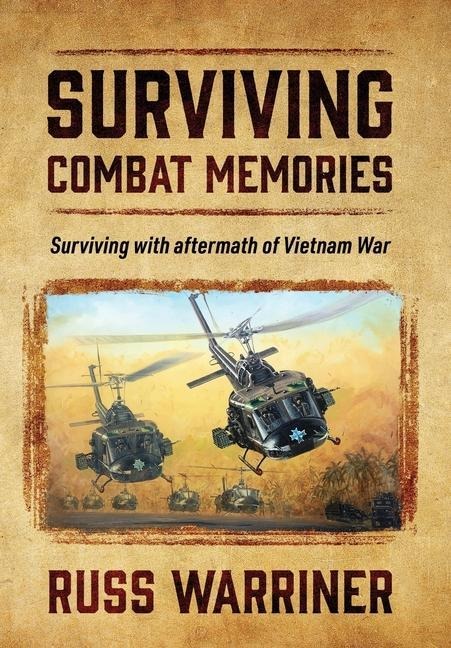 Surviving Combat Memories: Surviving with aftermath of Vietnam War