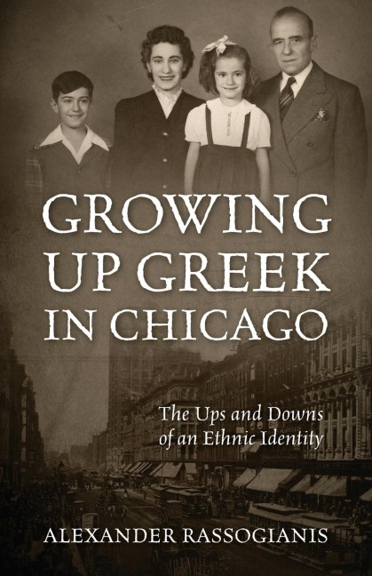 GROWING UP GREEK IN CHICAGO: The Ups and Down of an Ethnic Identity