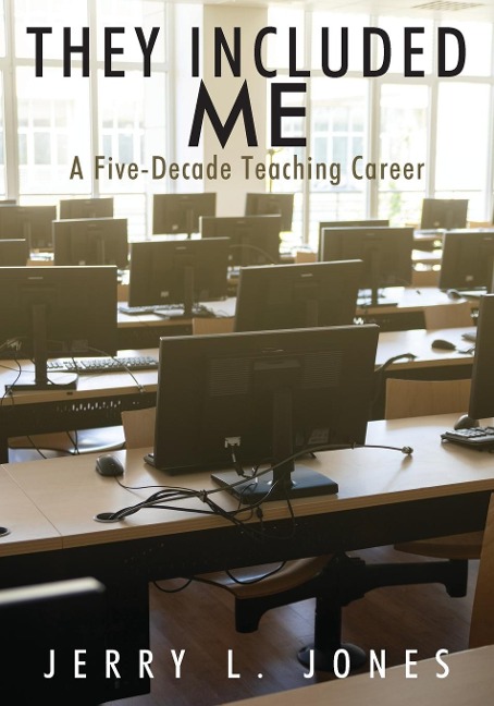 They Included Me: A Five-Decade Teaching Career