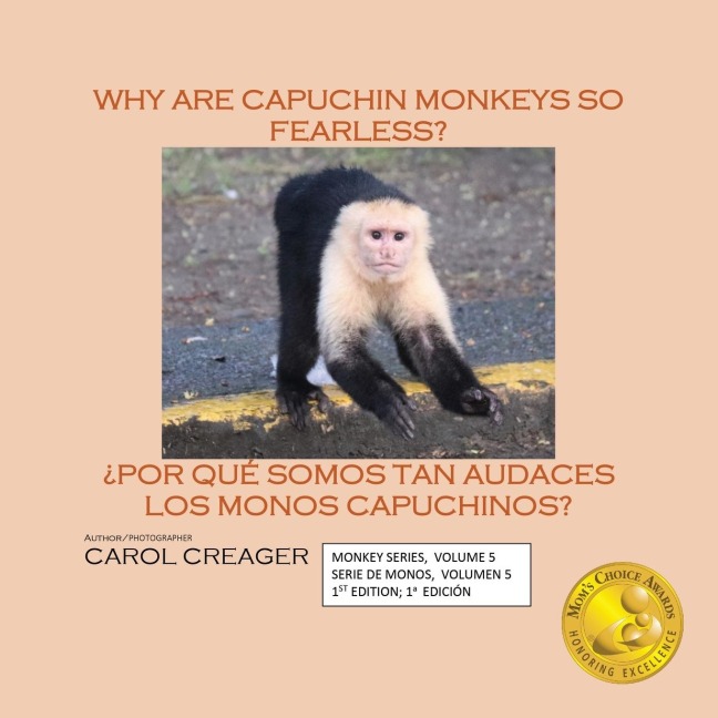 Why Are Capuchin Monkeys So Fearless: Monkey Series, Volume 5 Serie De Monos, Volumen 5 1st Edition; 1a  Edición
