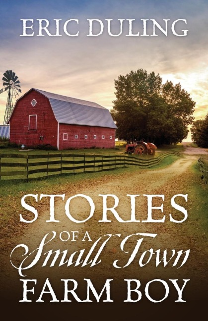 Stories of a Small Town Farm Boy