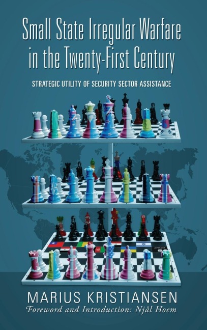 Small State Irregular Warfare in the Twenty-First Century: Strategic Utility of Security Sector Assistance