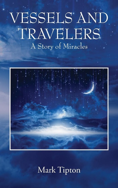 VESSELS AND TRAVELERS: A Story of Miracles