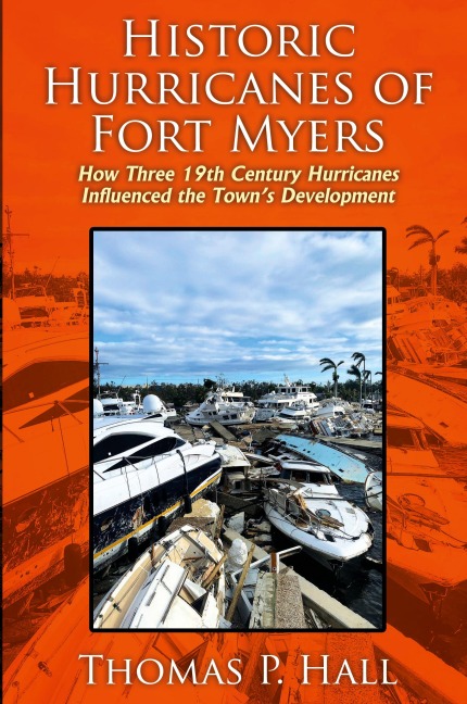 Historic Hurricanes of Fort Myers: How Three 19th Century Hurricanes Influenced the Town's Development