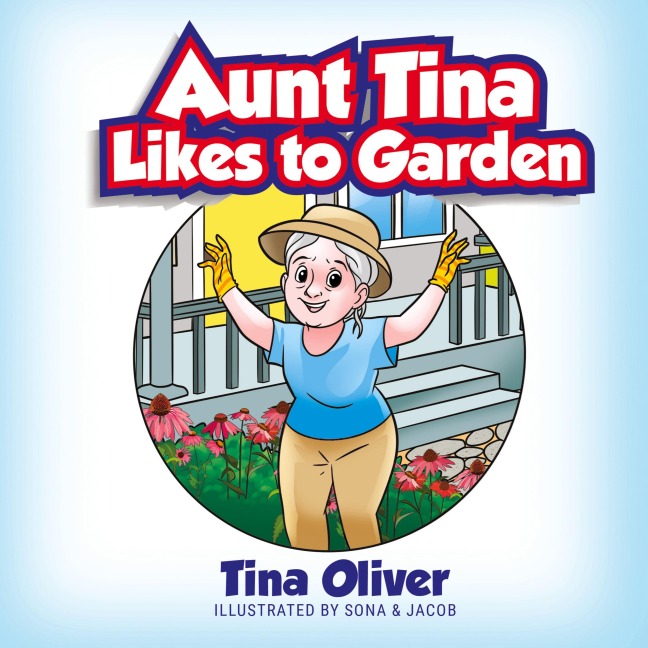 Aunt Tina Likes to Garden