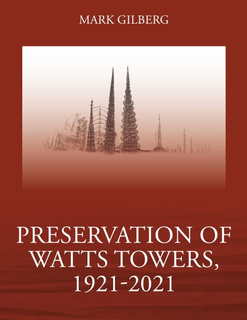 Preservation of Watts Towers, 1921-2021