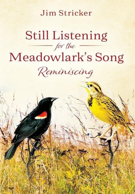 Still Listening for the Meadowlarks Song: Reminiscing