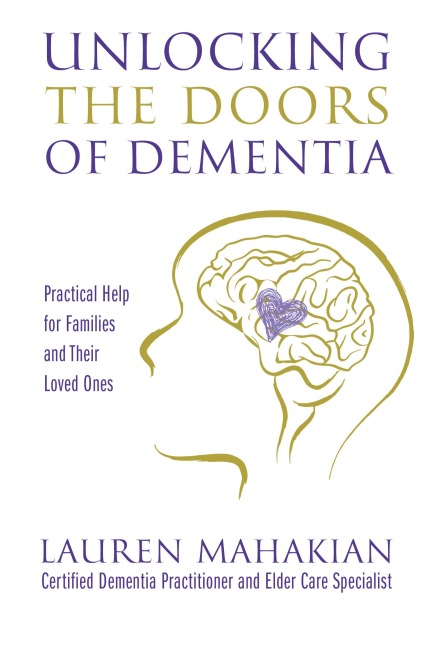 Unlocking the Doors of Dementia: Practical Help for Families and Their Loved Ones