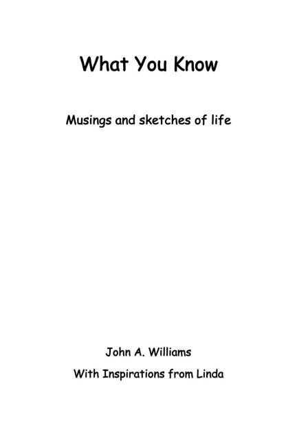 What You Know: Musings and Sketches of Life