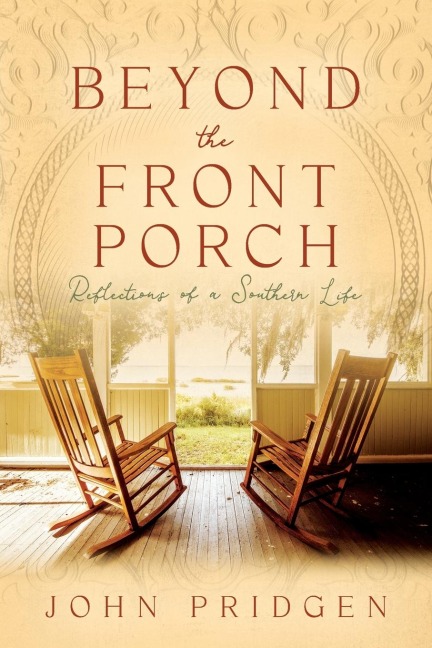 Beyond the Front Porch: Reflections of a Southern LIfe