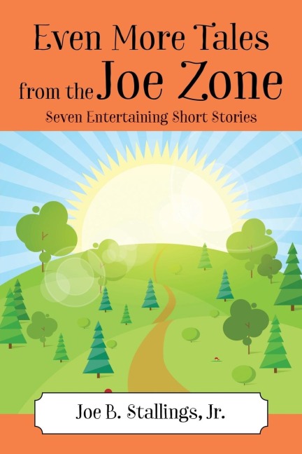 Even More Tales from the Joe Zone: Seven Entertaining Short Stories