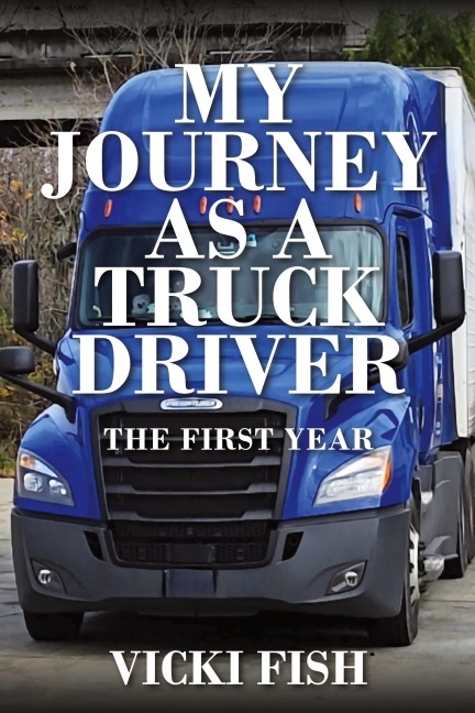 My Journey as a Truck Driver: The First Year