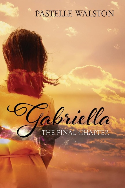 Gabriella: The Final Chapter