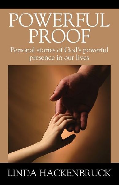 Powerful Proof: Personal stories of God's powerful presence in our lives