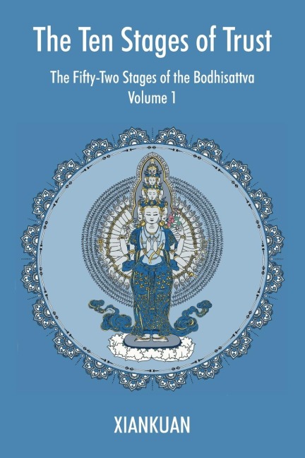 The Ten Stages of Trust: Volume 1 The Fifty-Two Stages of the Bodhisattva