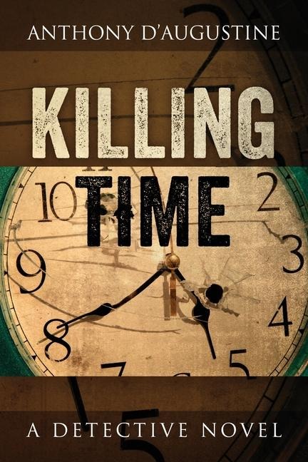 KILLING TIME: A Detective Novel
