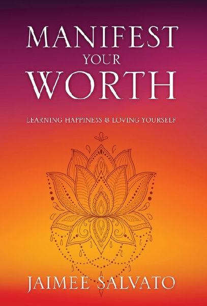 Manifest Your Worth: Learning Happiness & Loving Yourself