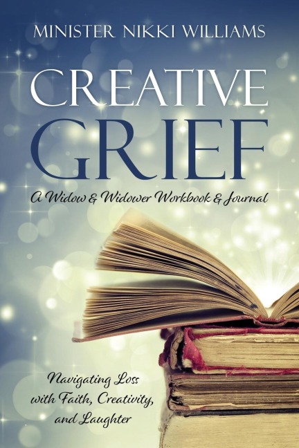 Creative Grief: A Widow & Widower Workbook and Journal