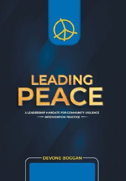 Leading Peace: A Leadership Mandate for Community Violence Intervention Practice