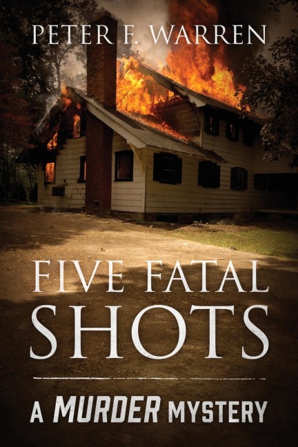 Five Fatal Shots: A Murder Mystery