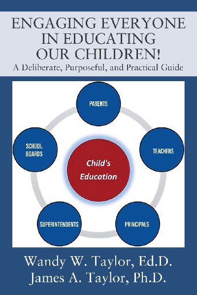 Engaging Everyone In Educating Our Children!: A Deliberate, Purposeful, and Practical Guide