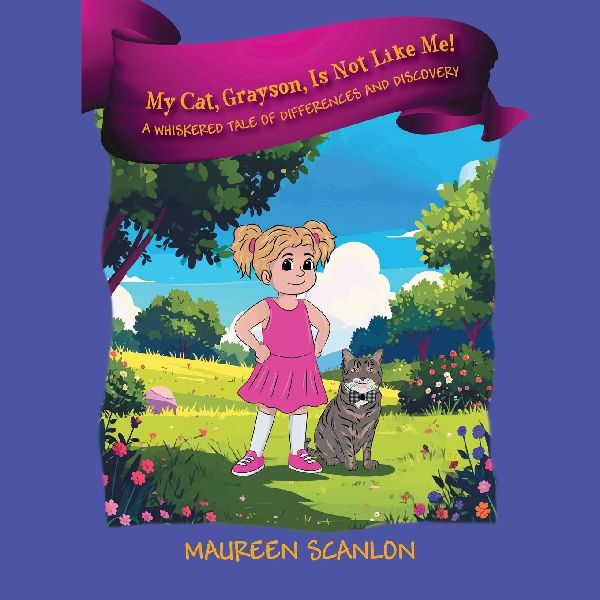 My Cat, Grayson, Is Not Like Me! A Whiskered Tale of Differences and Discovery