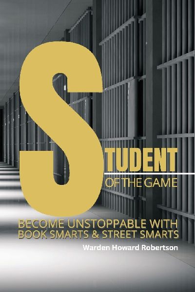 Student of the Game: Become Unstoppable with Book Smarts and Street Smarts