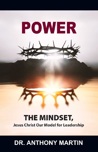 POWER: THE MINDSET, Jesus Christ Our Model for Leadership