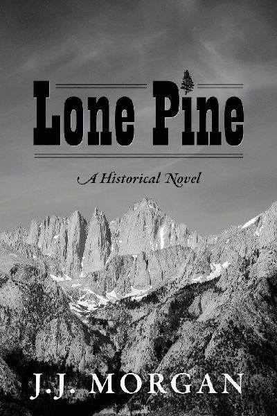 Lone Pine: A Historical Novel
