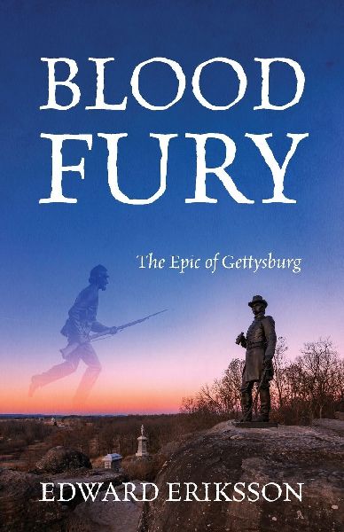 BLOOD FURY: The Epic of Gettysburg