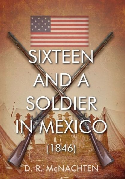 Sixteen and a Soldier in Mexico (1846)