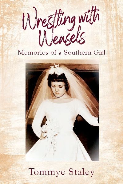 Wrestling with Weasels: Memories of a Southern Girl