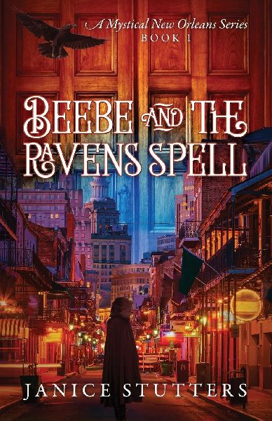 Beebe and the Ravens Spell: A Mystical New Orleans Series Book 1