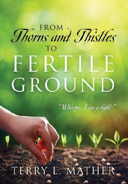 From Thorns and Thistles to Fertile Ground: Whoops, I see a light