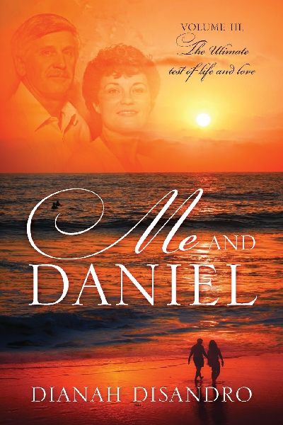 Me and Daniel: Volume lll, The Ultimate Test of Life and Love