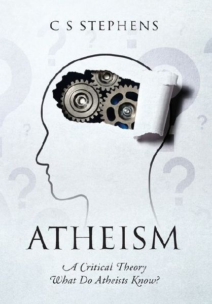 Atheism: A Critical Theory What Do Atheists Know?