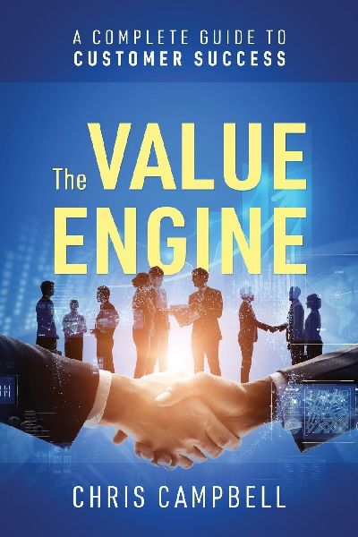 The Value Engine: A Complete Guide to Customer Success