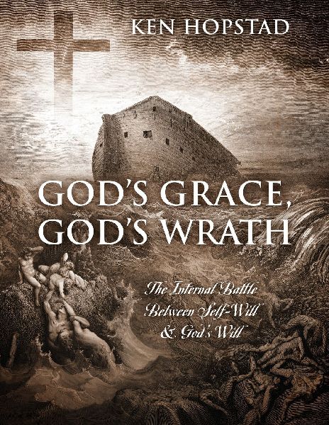 God's Grace, God's Wrath: The Internal Battle Between Self-Will & God's Will