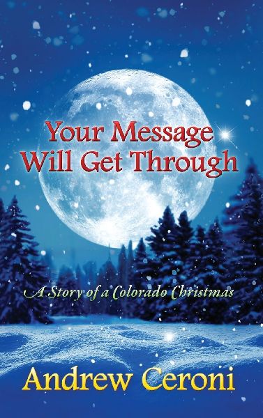 Your Message Will Get Through: A Story of a Colorado Christmas